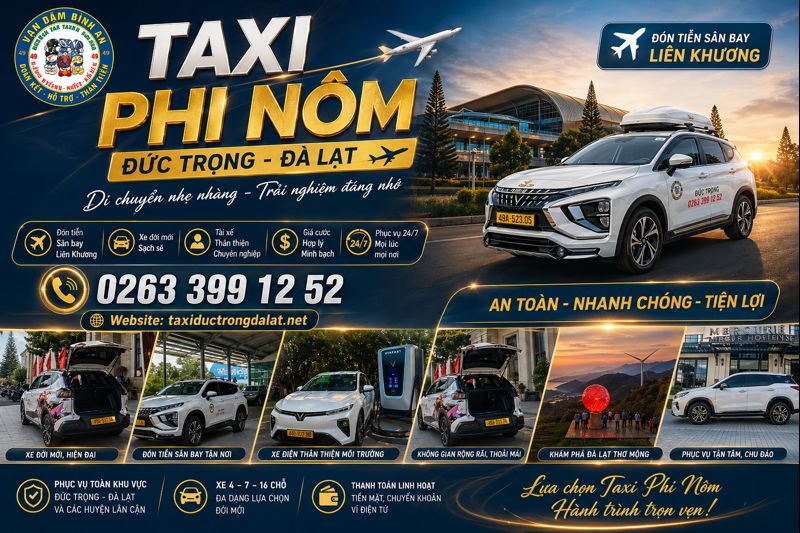 Taxi Phi Nôm phục vụ đưa đón tận nơi, đi sân bay Liên Khương, Đà Lạt, Đơn Dương và các tuyến liên tỉnh.
